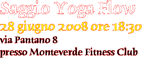 Saggio Yoga Flow 28 giugno 2008